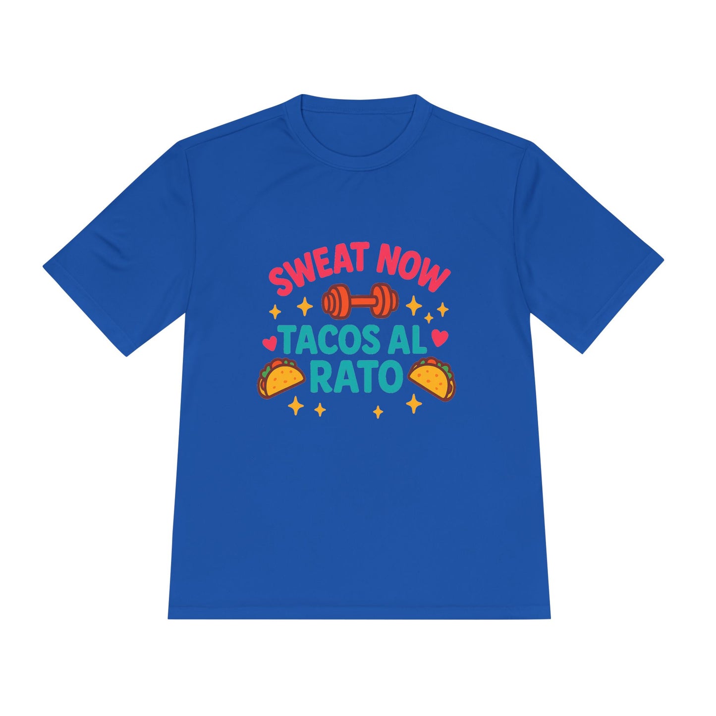 Sweat Now, Tacos Al Rato - Workout Tee