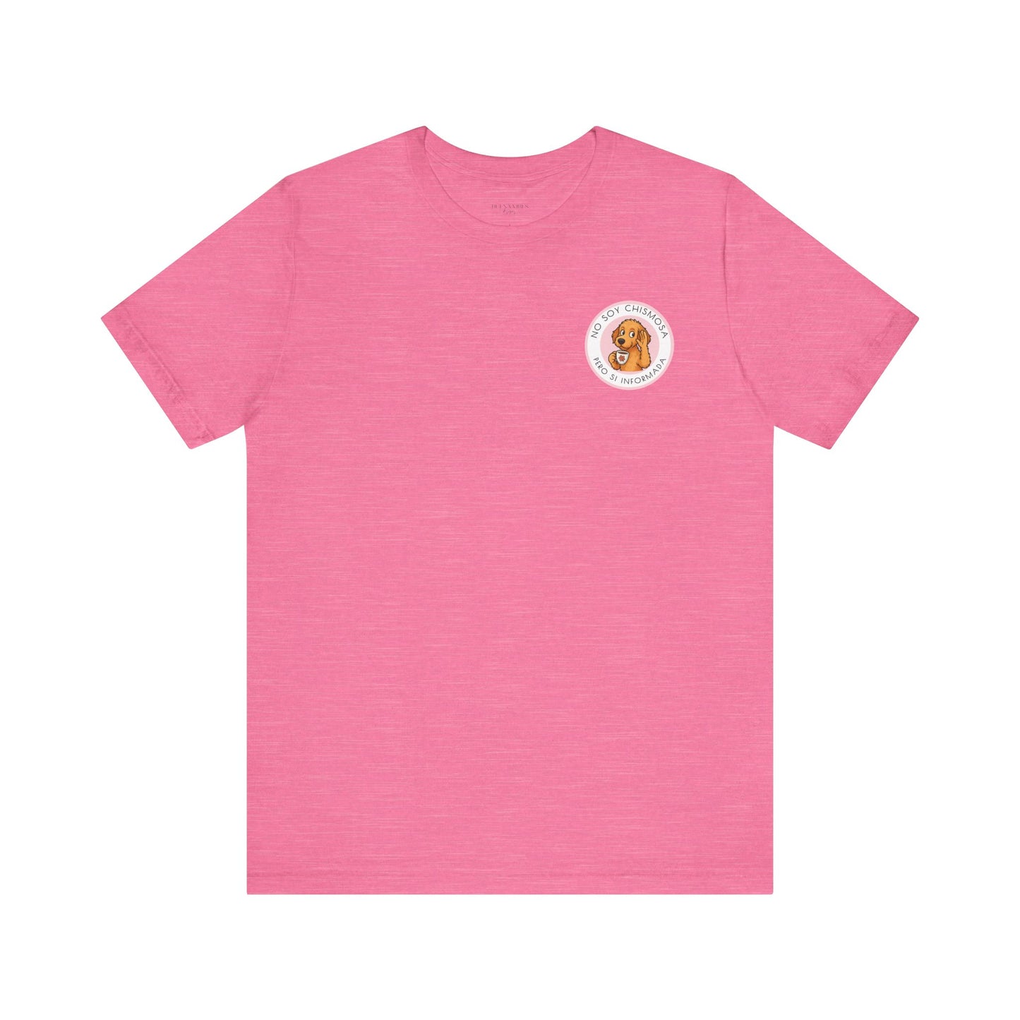 No Soy Chismosa Pero Sí Informada - Short Sleeve Tee