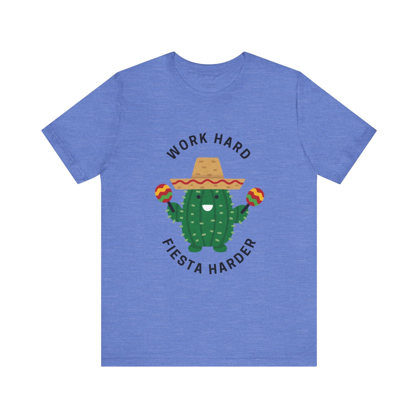 Work Hard, Fiesta Harder - Short Sleeve Tee