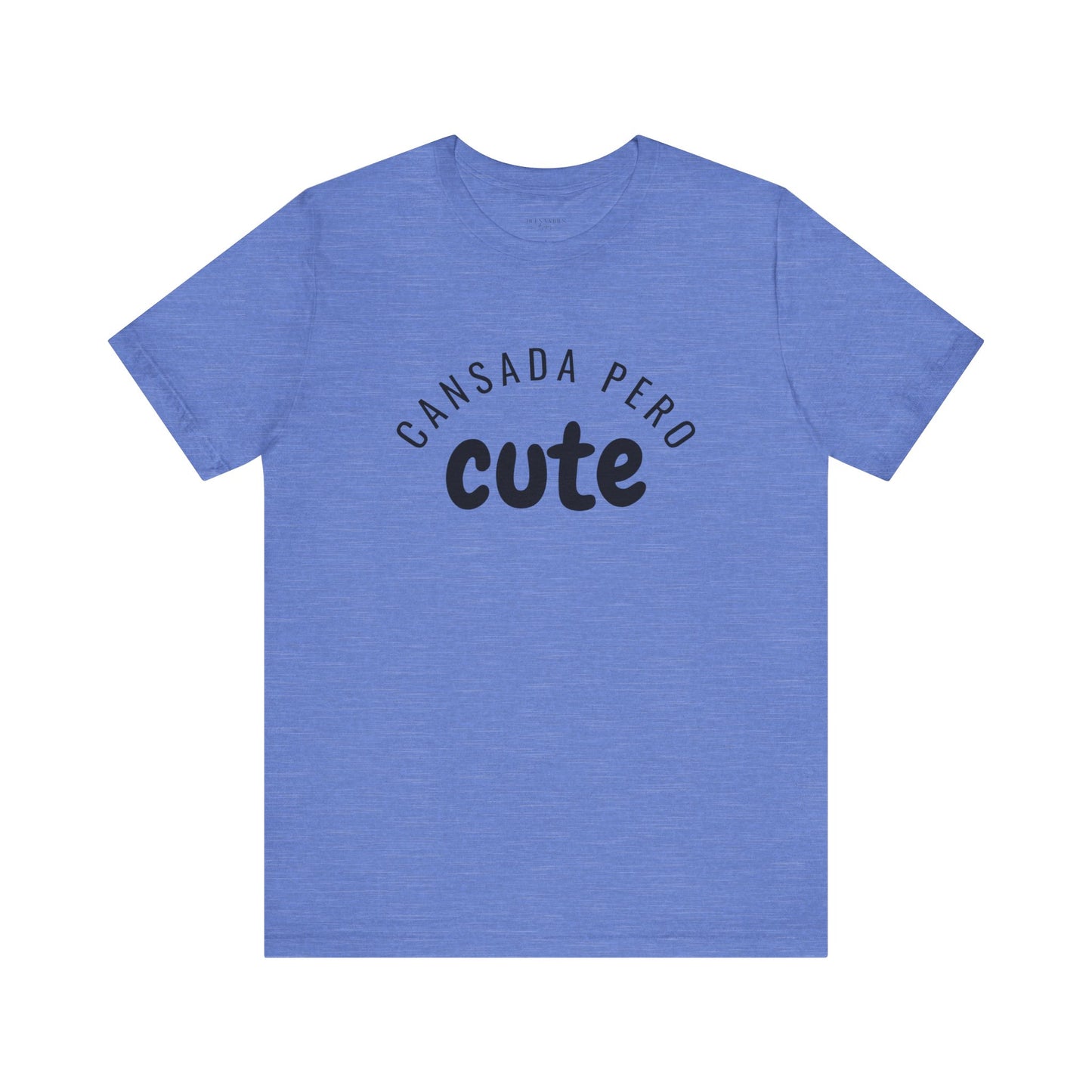 Cansada Pero Cute - Short Sleeve Tee