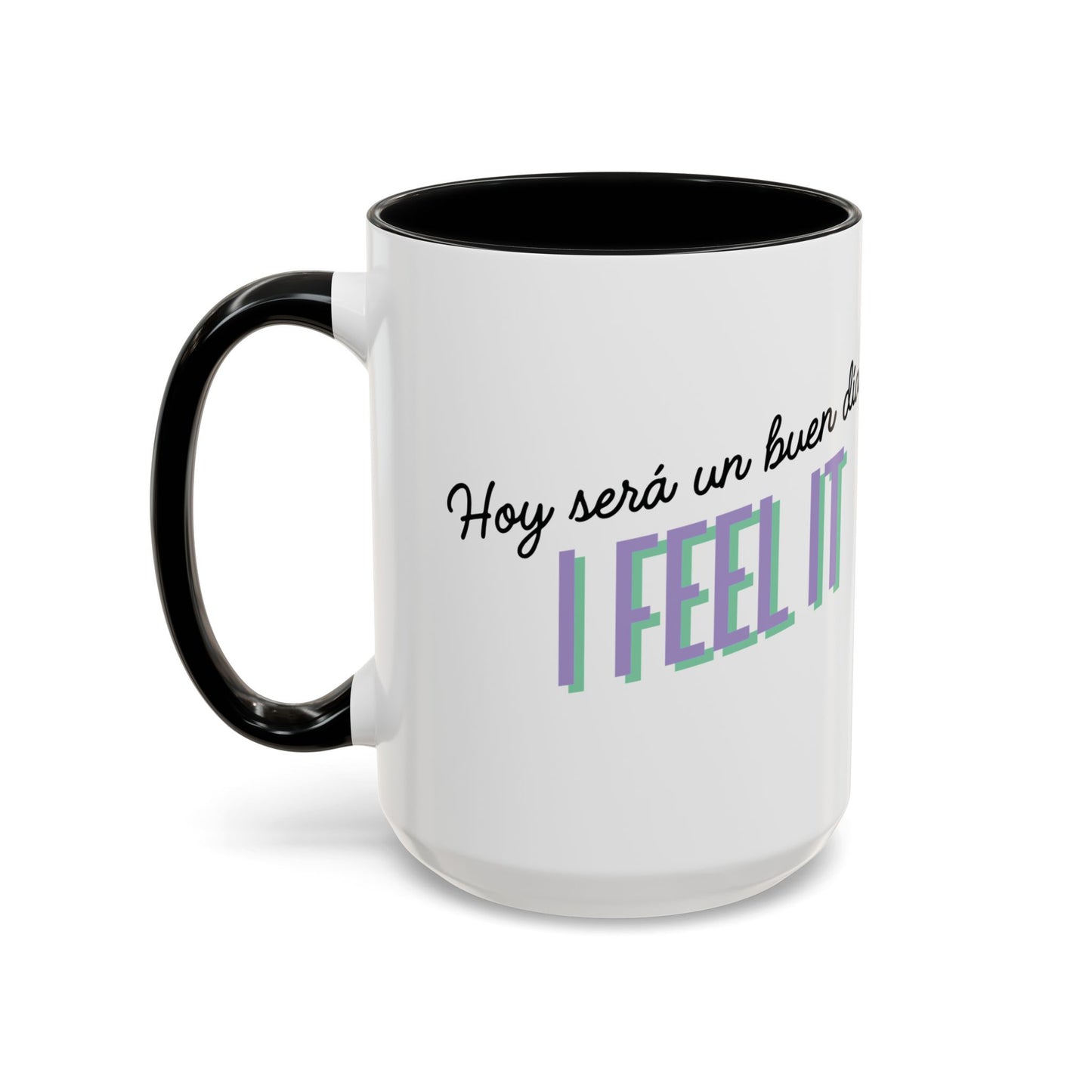 Hoy será un buen día… I FEEL IT ☀️☕✨ - Mug - 11oz | 15oz