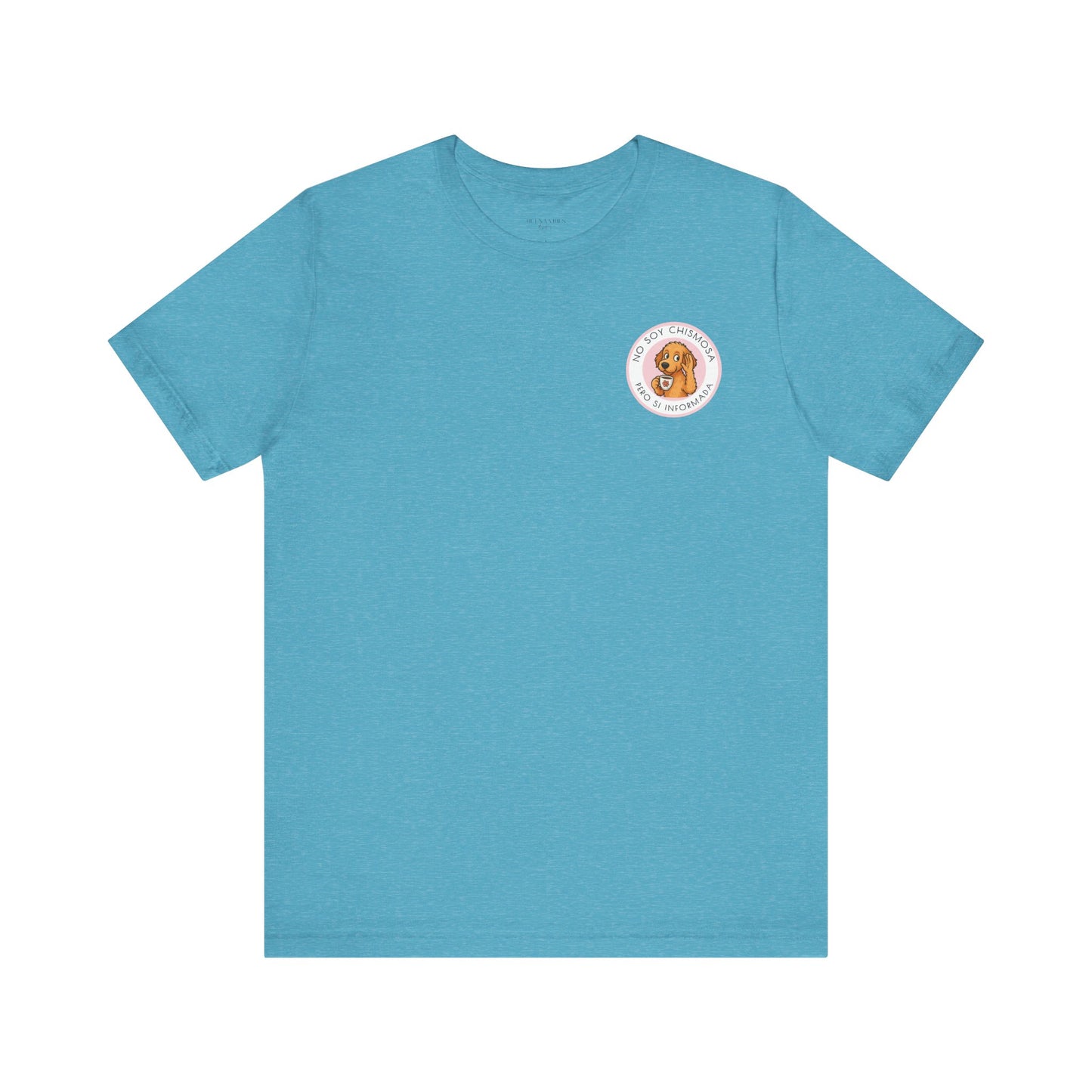 No Soy Chismosa Pero Sí Informada - Short Sleeve Tee
