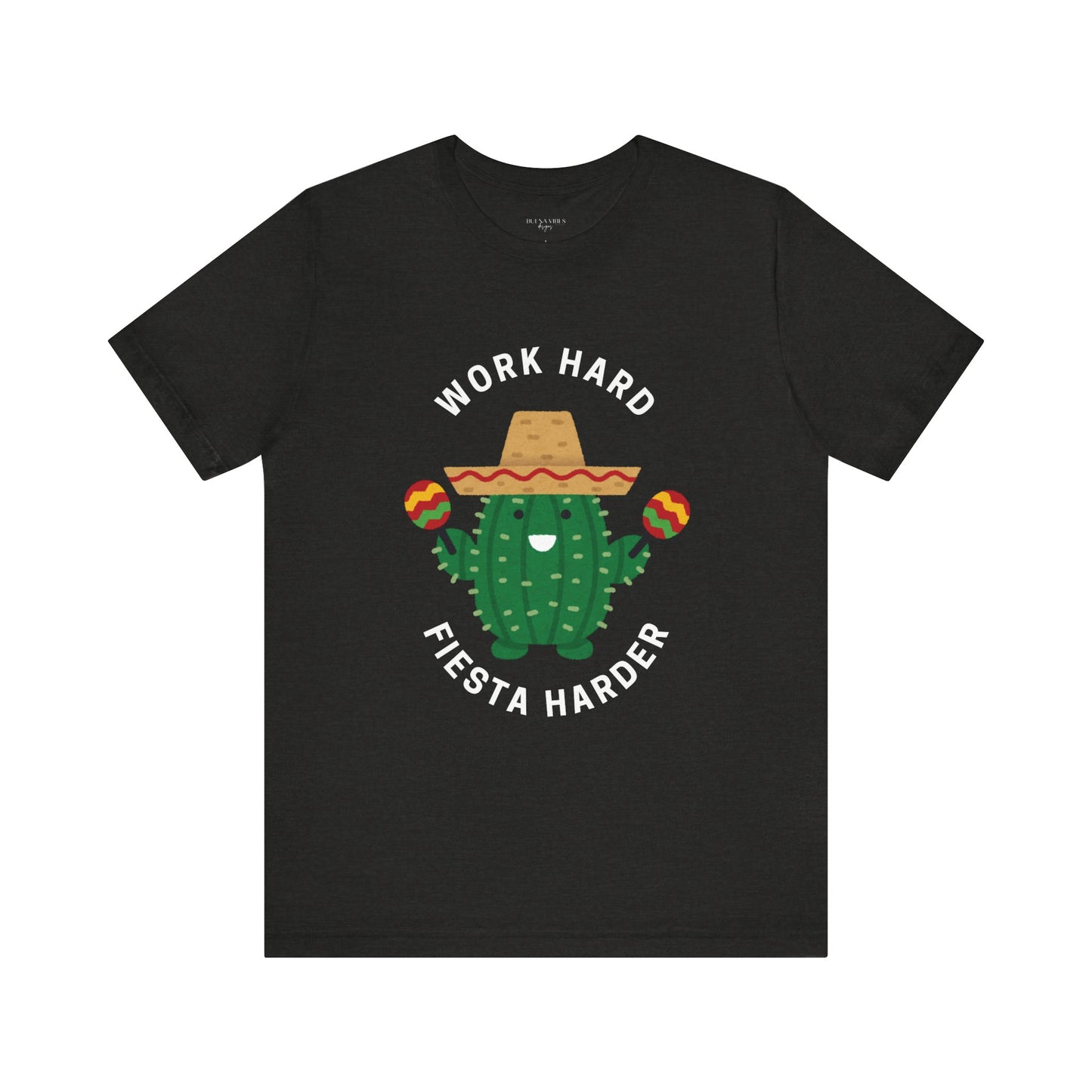 Work Hard, Fiesta Harder - Short Sleeve Tee