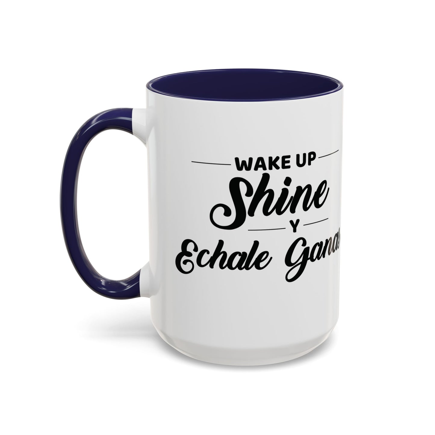 Wake Up, Shine, y Échale Ganas. ☕🌟💪 - Mug - 11oz | 15oz
