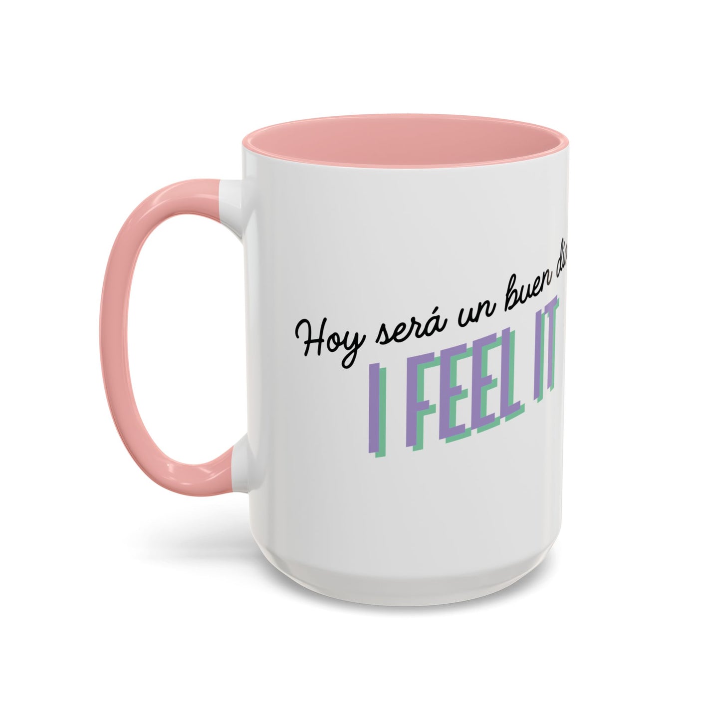Hoy será un buen día… I FEEL IT ☀️☕✨ - Mug - 11oz | 15oz