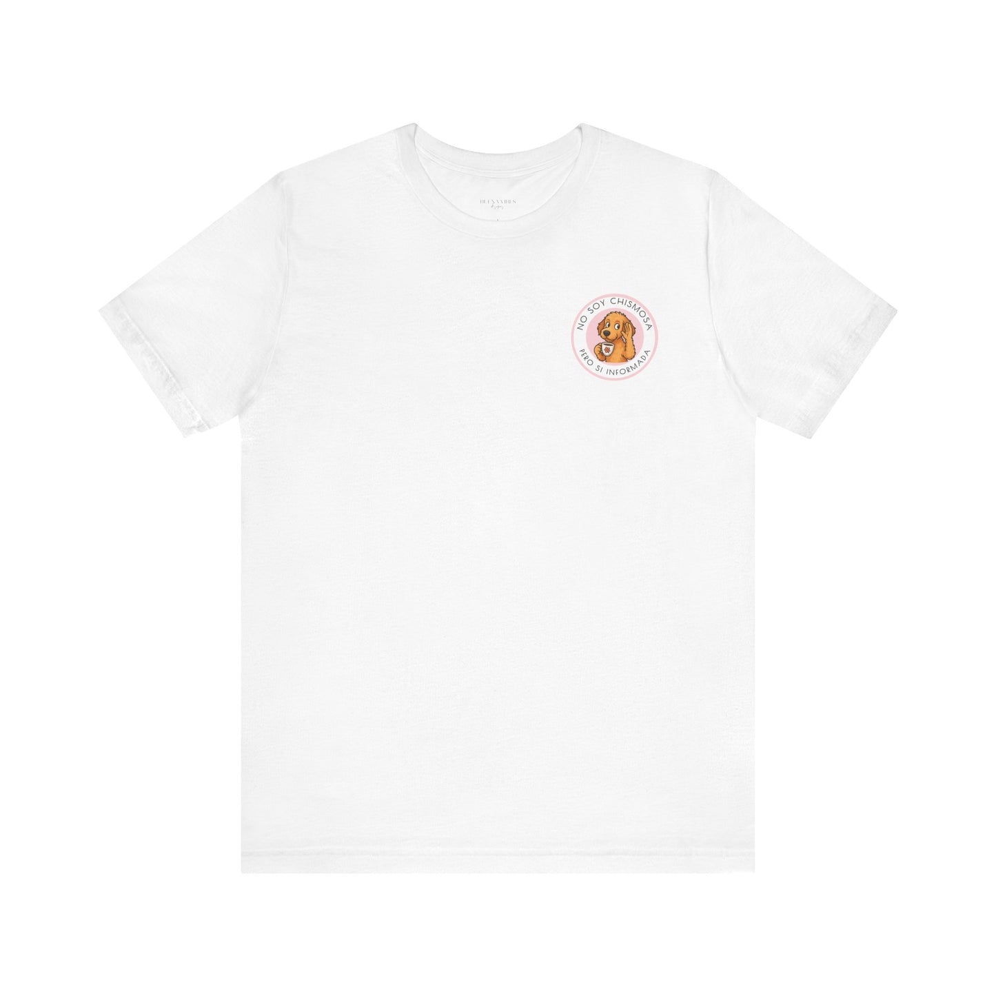 No Soy Chismosa Pero Sí Informada - Short Sleeve Tee