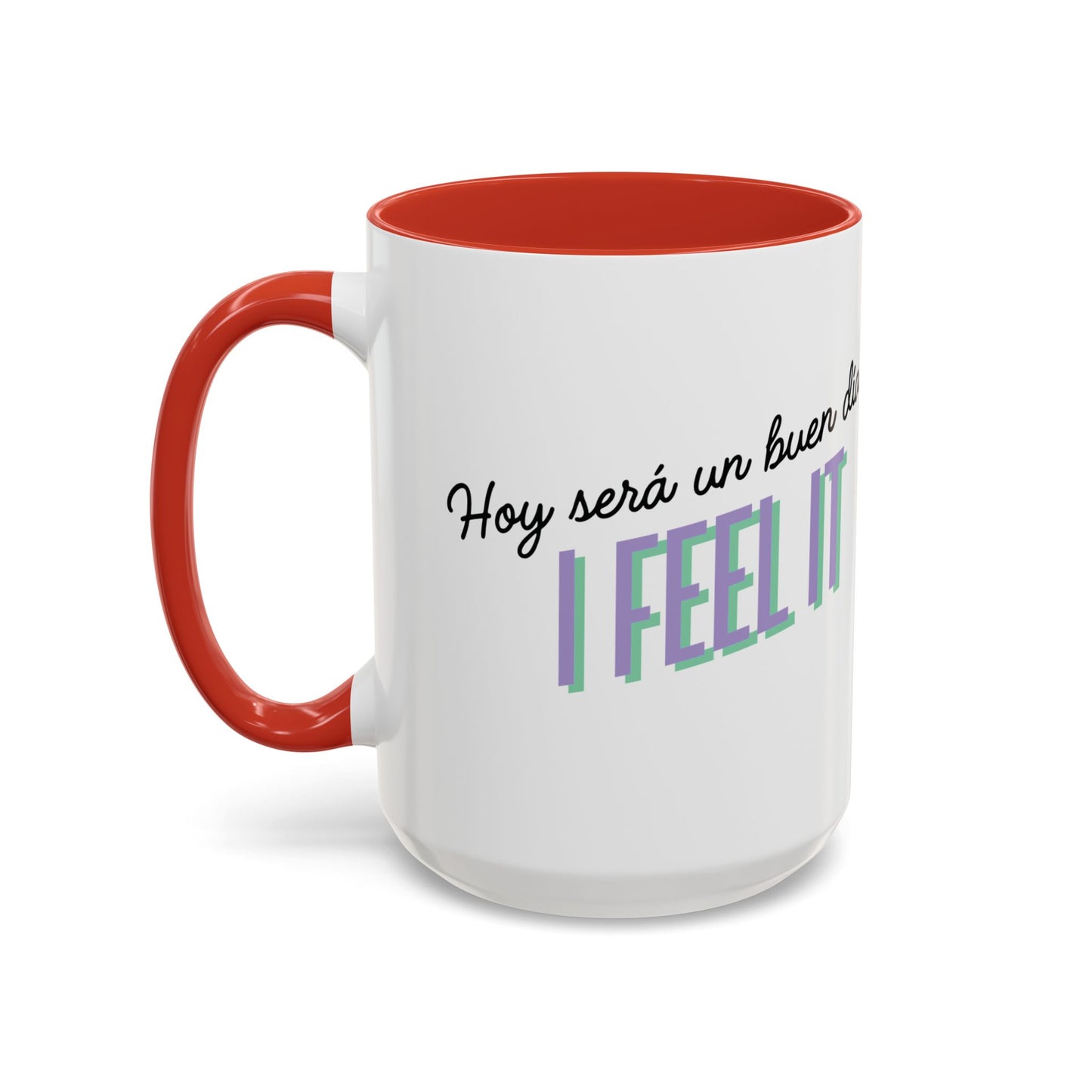 Hoy será un buen día… I FEEL IT ☀️☕✨ - Mug - 11oz | 15oz
