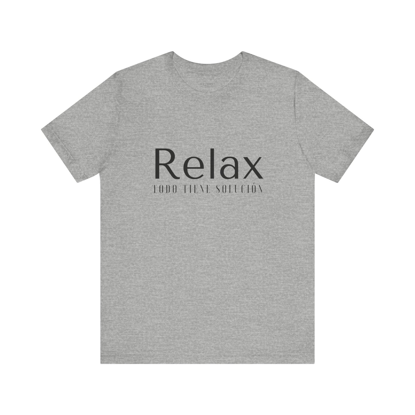 Relax Todo Tiene Solución - Short Sleeve Tee