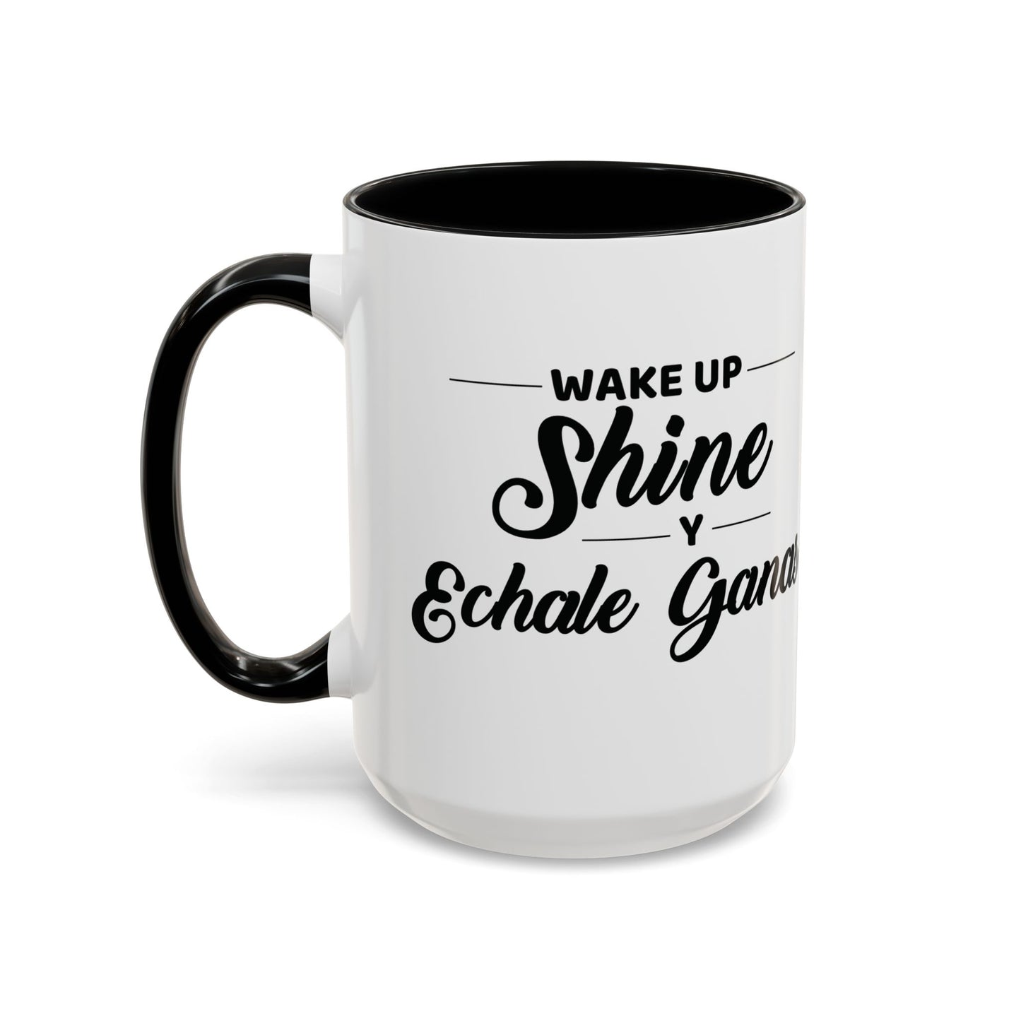 Wake Up, Shine, y Échale Ganas. ☕🌟💪 - Mug - 11oz | 15oz