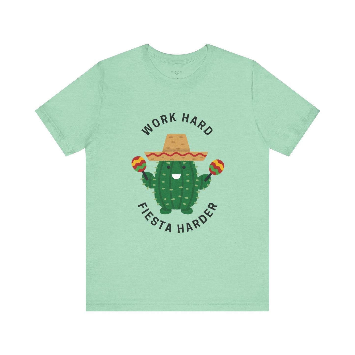 Work Hard, Fiesta Harder - Short Sleeve Tee