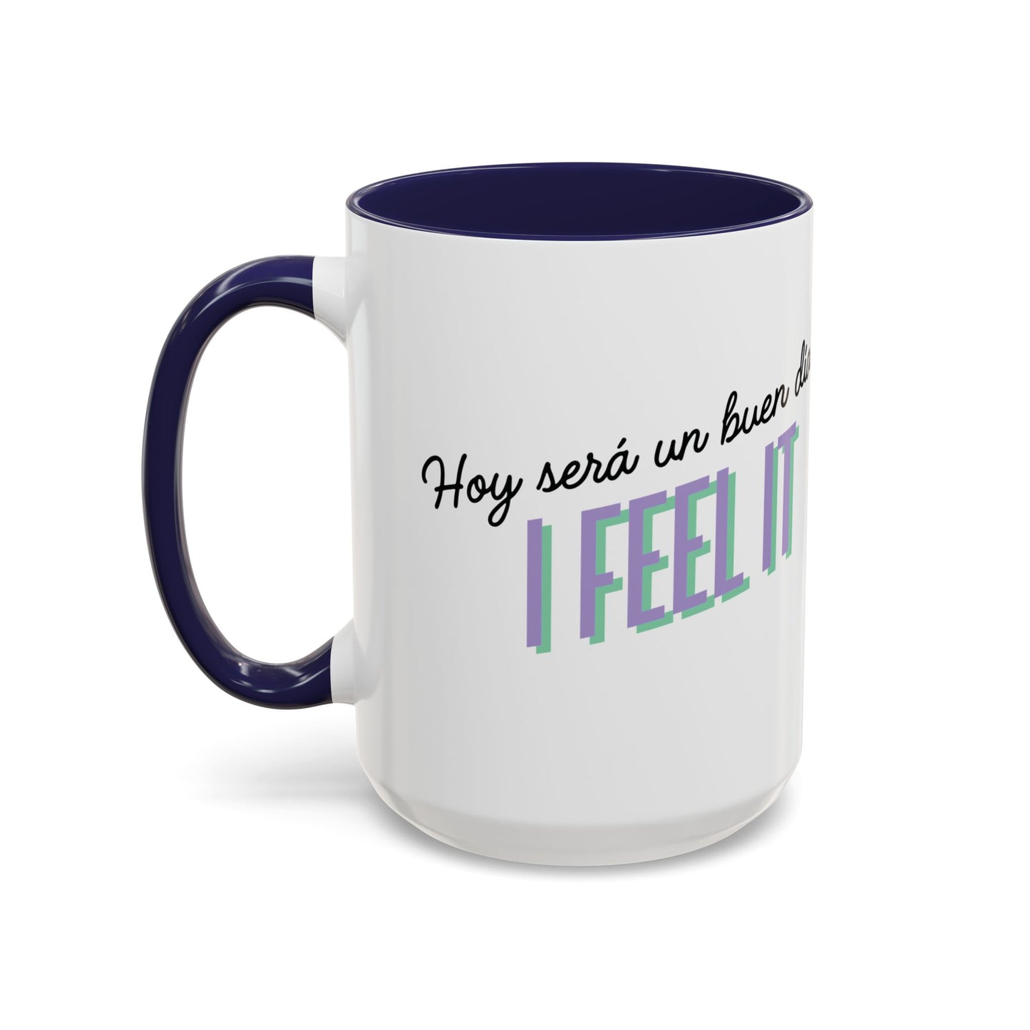 Hoy será un buen día… I FEEL IT ☀️☕✨ - Mug - 11oz | 15oz