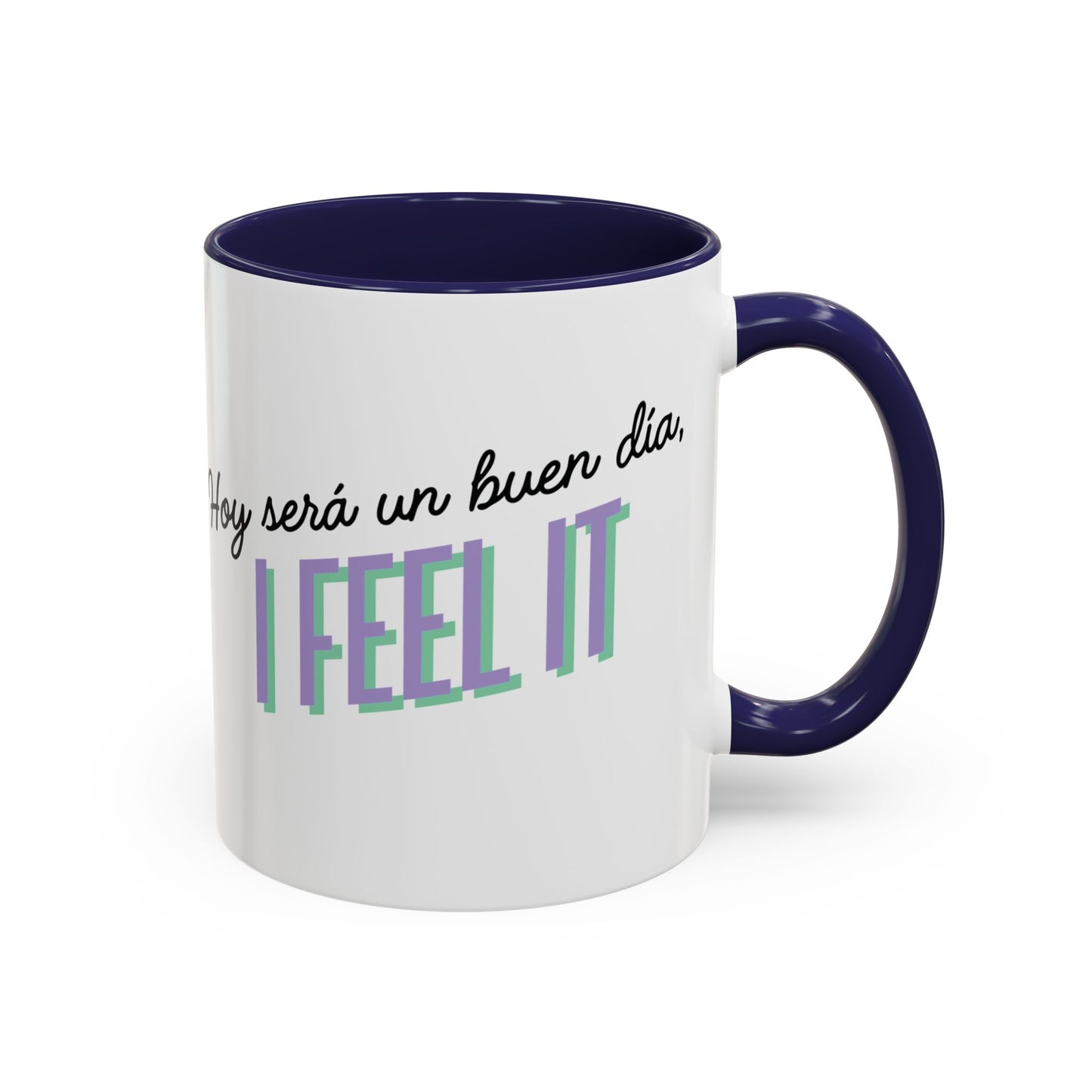 Hoy será un buen día… I FEEL IT ☀️☕✨ - Mug - 11oz | 15oz