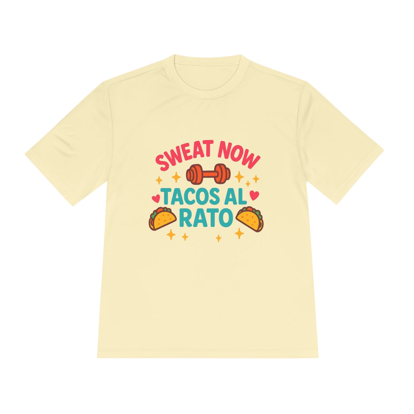 Sweat Now, Tacos Al Rato - Workout Tee