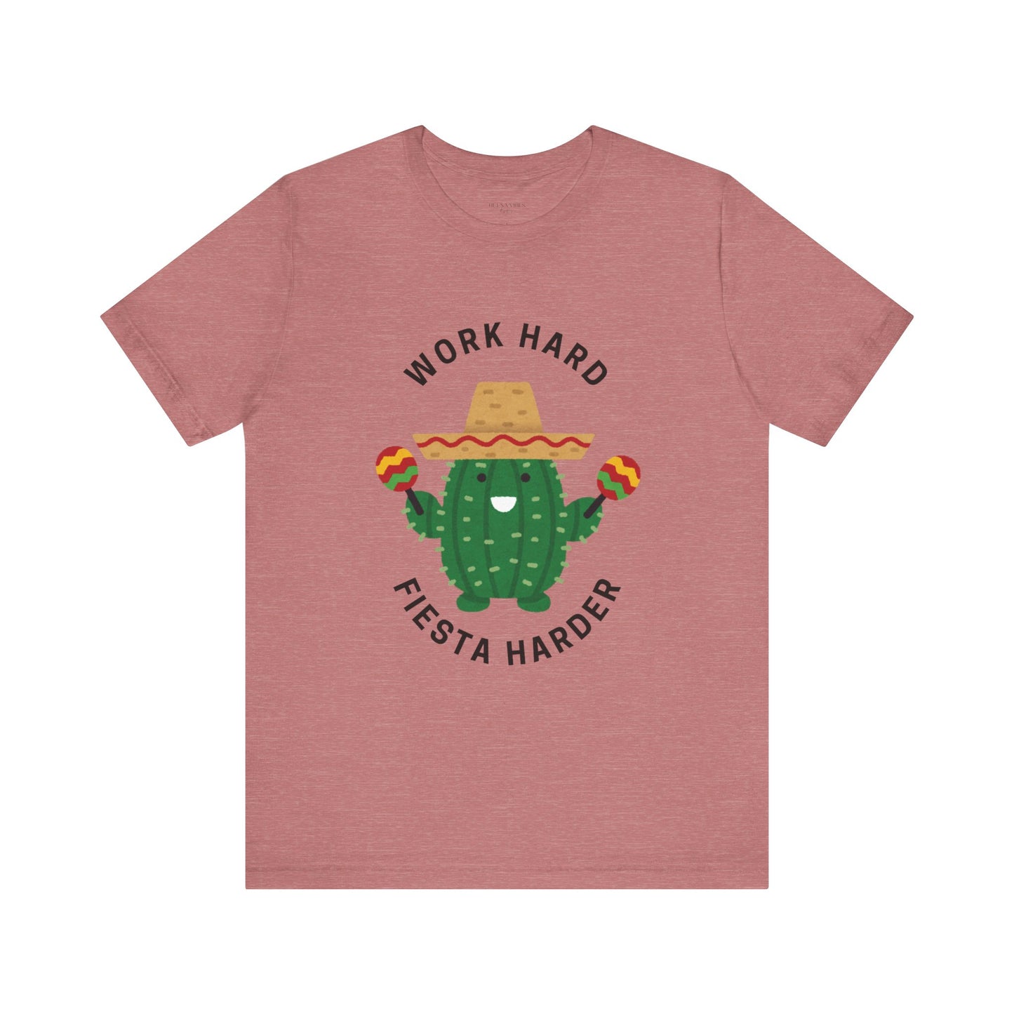 Work Hard, Fiesta Harder - Short Sleeve Tee