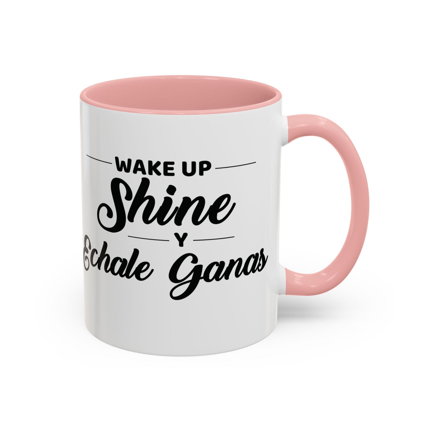 Wake Up, Shine, y Échale Ganas. ☕🌟💪 - Mug - 11oz | 15oz