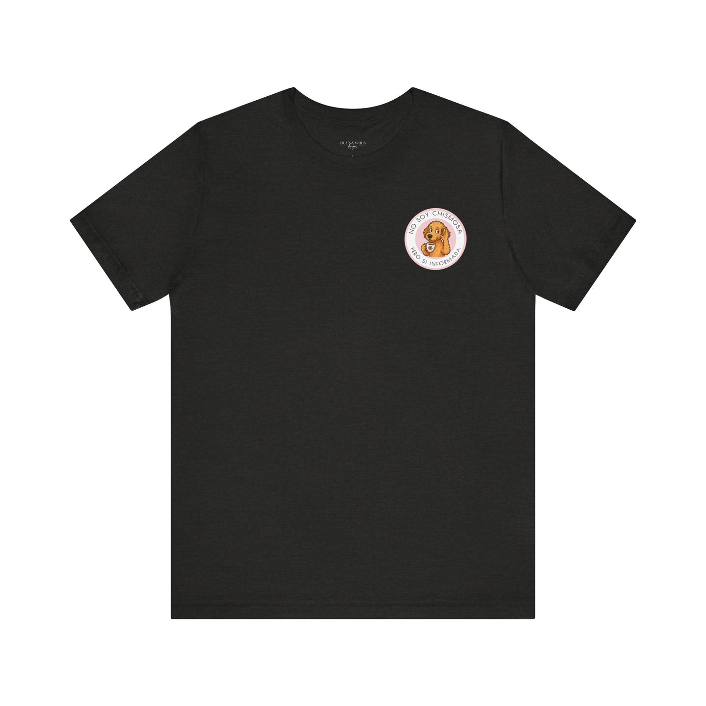 No Soy Chismosa Pero Sí Informada - Short Sleeve Tee