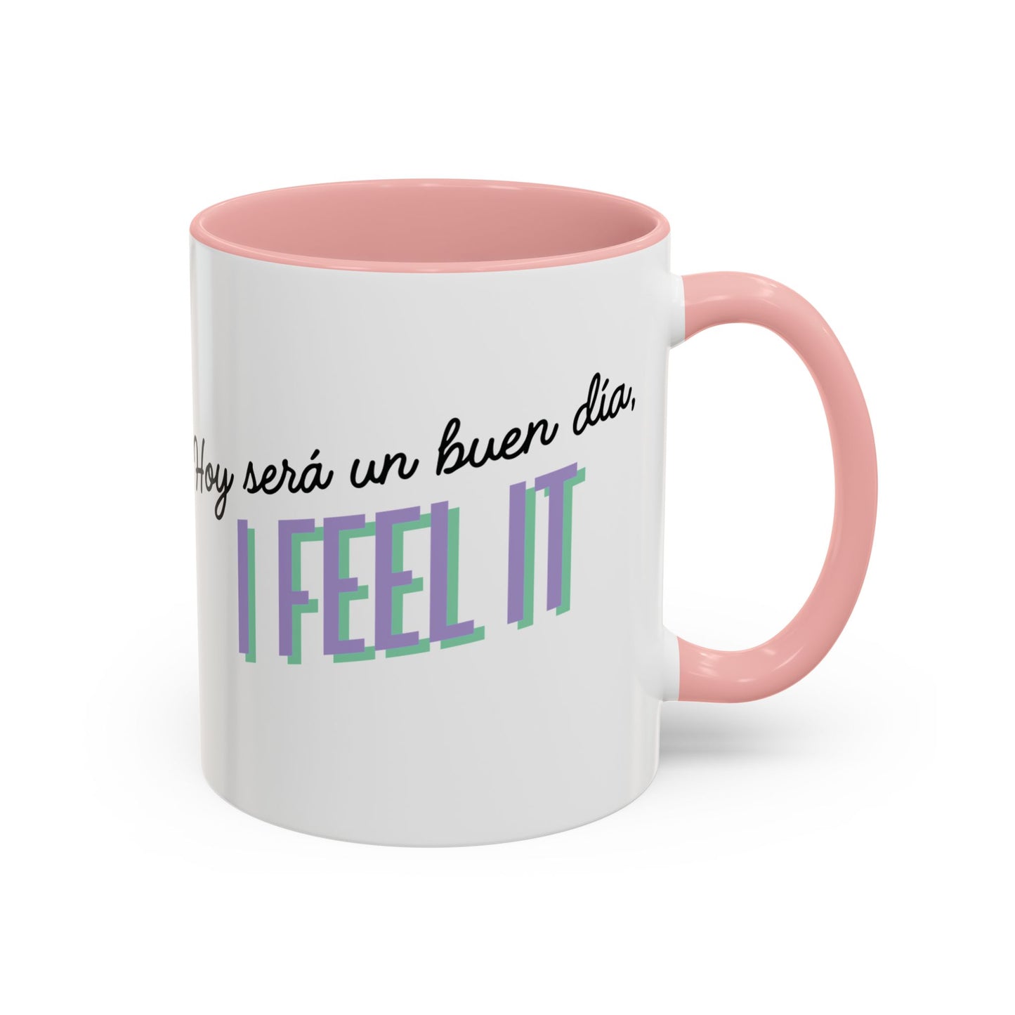 Hoy será un buen día… I FEEL IT ☀️☕✨ - Mug - 11oz | 15oz