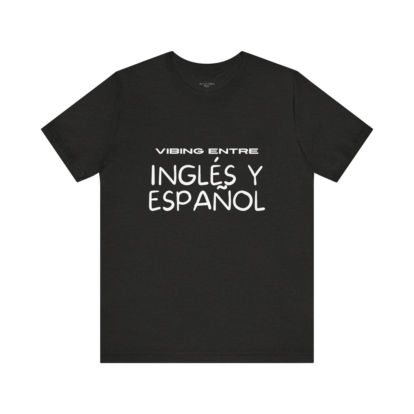 Vibing Entre Inglés y Español - Short Sleeve Tee