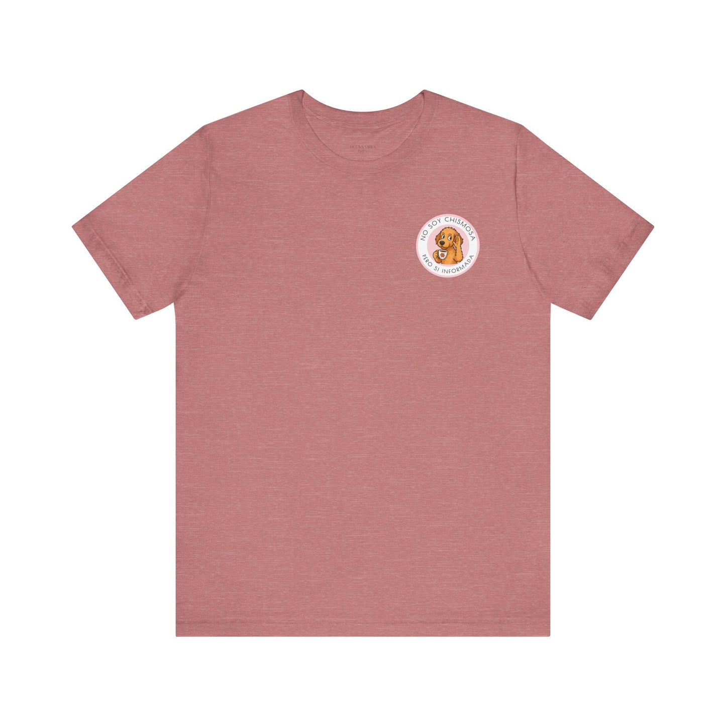 No Soy Chismosa Pero Sí Informada - Short Sleeve Tee