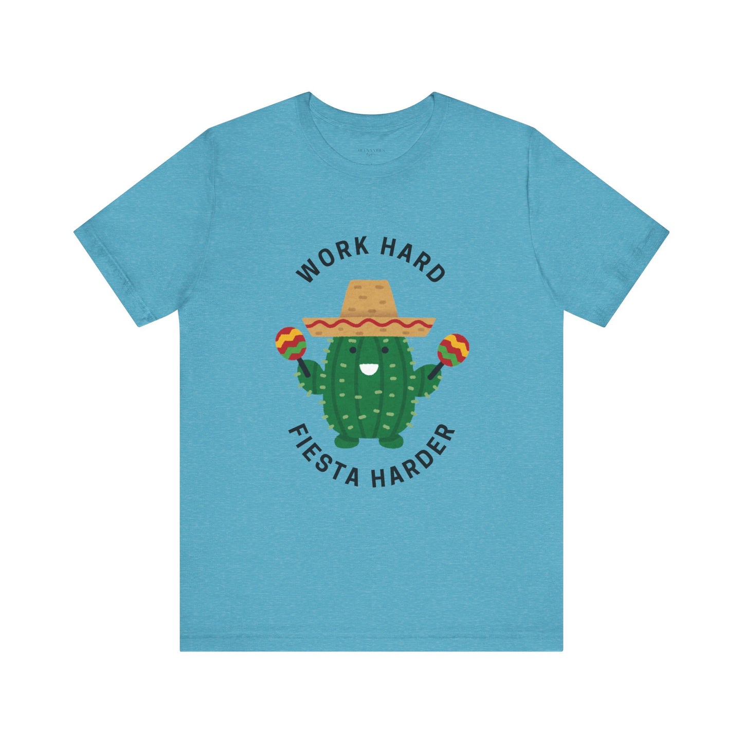 Work Hard, Fiesta Harder - Short Sleeve Tee