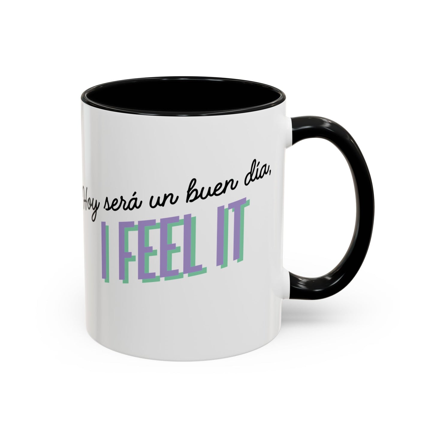 Hoy será un buen día… I FEEL IT ☀️☕✨ - Mug - 11oz | 15oz