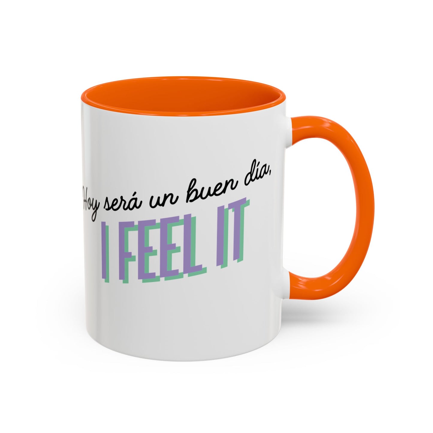 Hoy será un buen día… I FEEL IT ☀️☕✨ - Mug - 11oz | 15oz