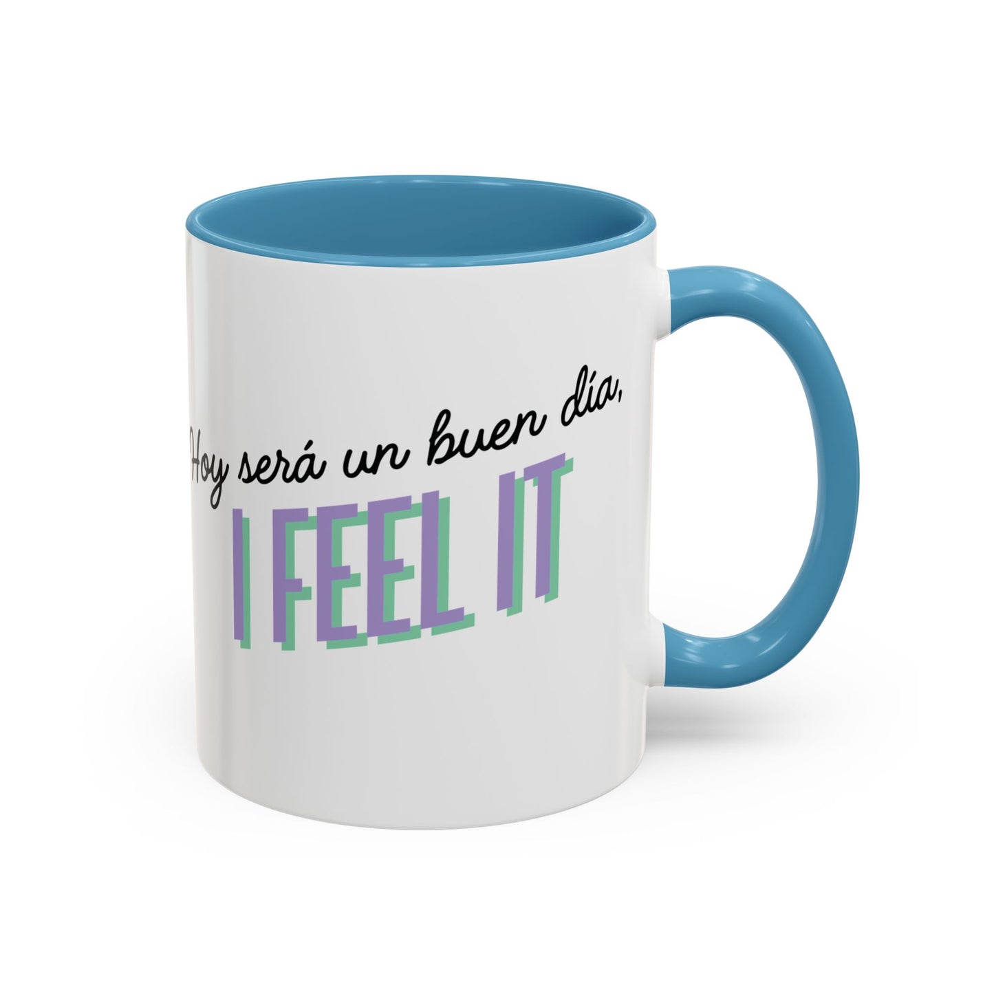 Hoy será un buen día… I FEEL IT ☀️☕✨ - Mug - 11oz | 15oz