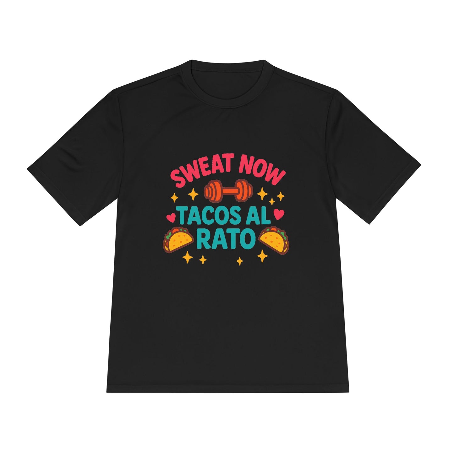 Sweat Now, Tacos Al Rato - Workout Tee
