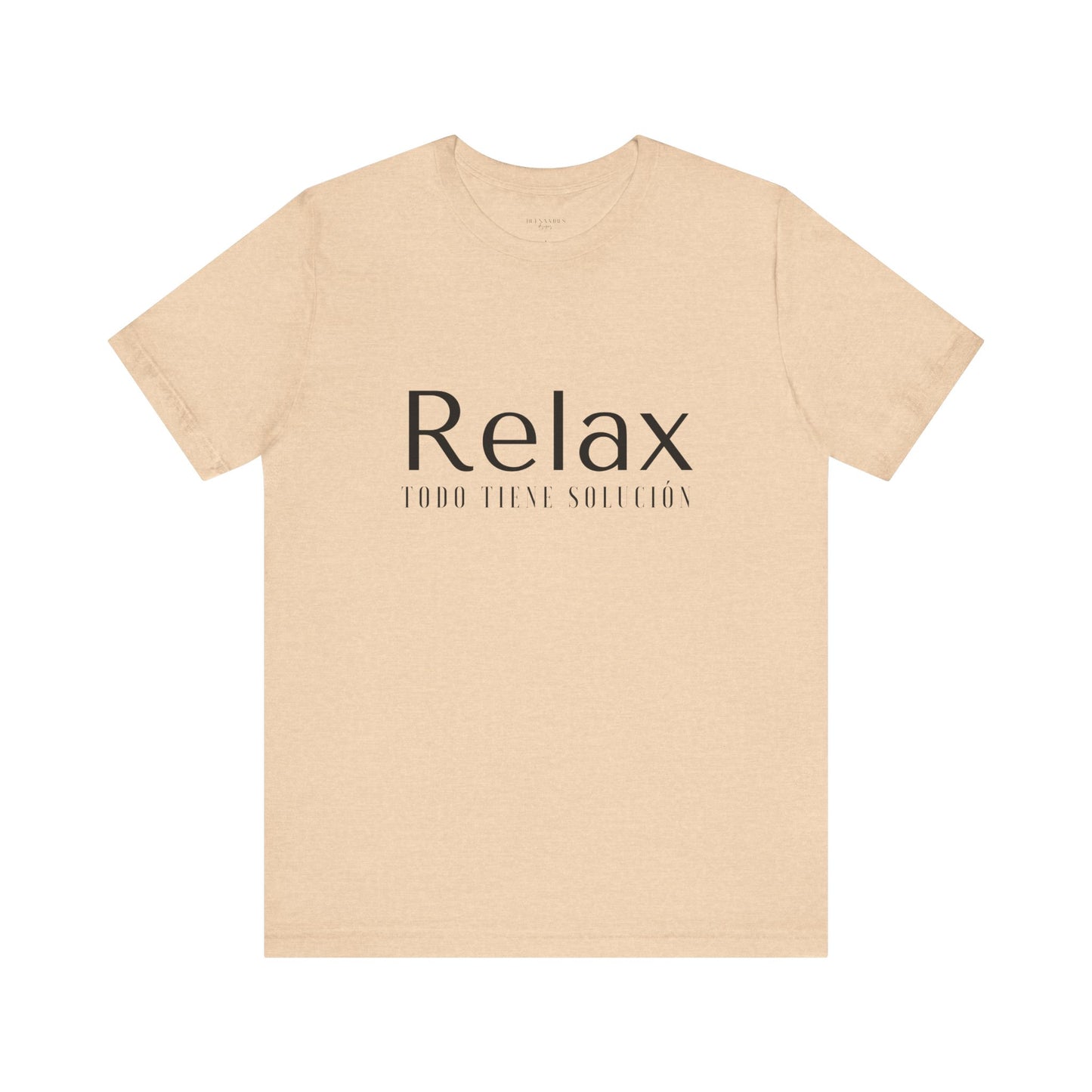 Relax Todo Tiene Solución - Short Sleeve Tee