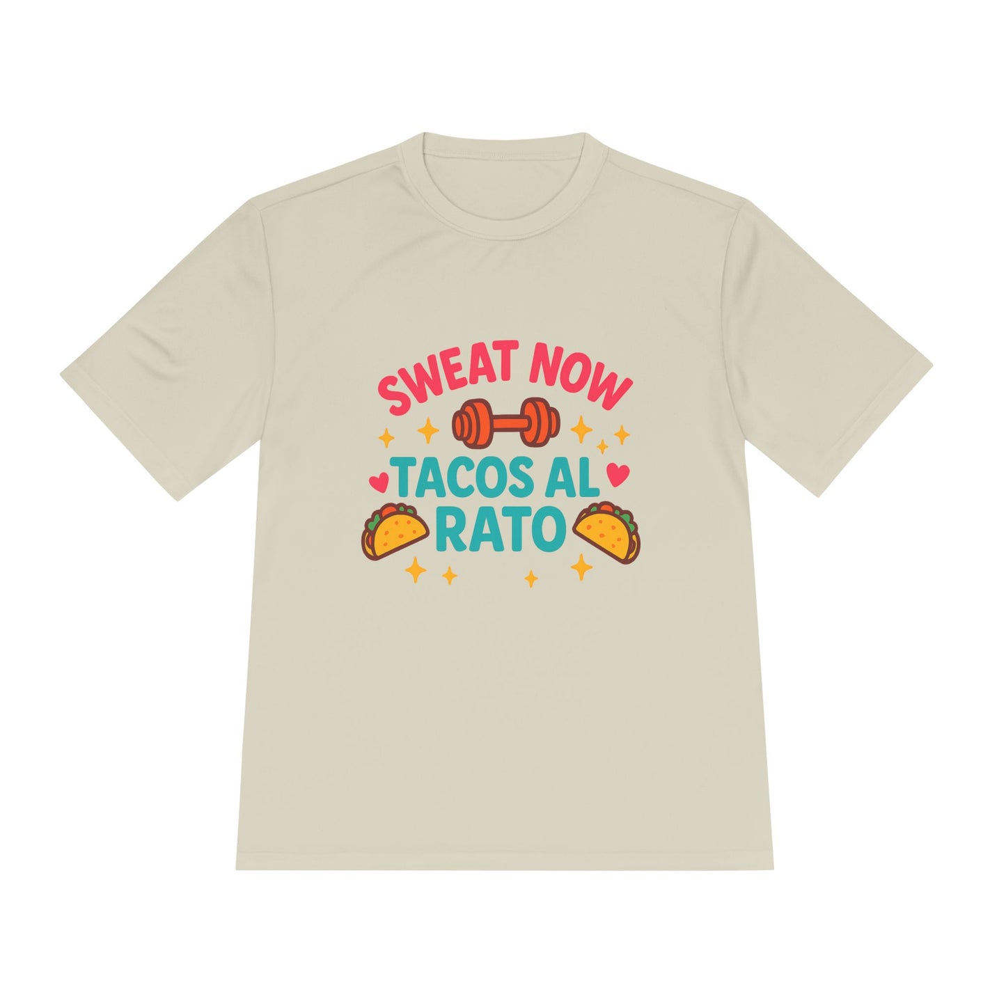 Sweat Now, Tacos Al Rato - Workout Tee