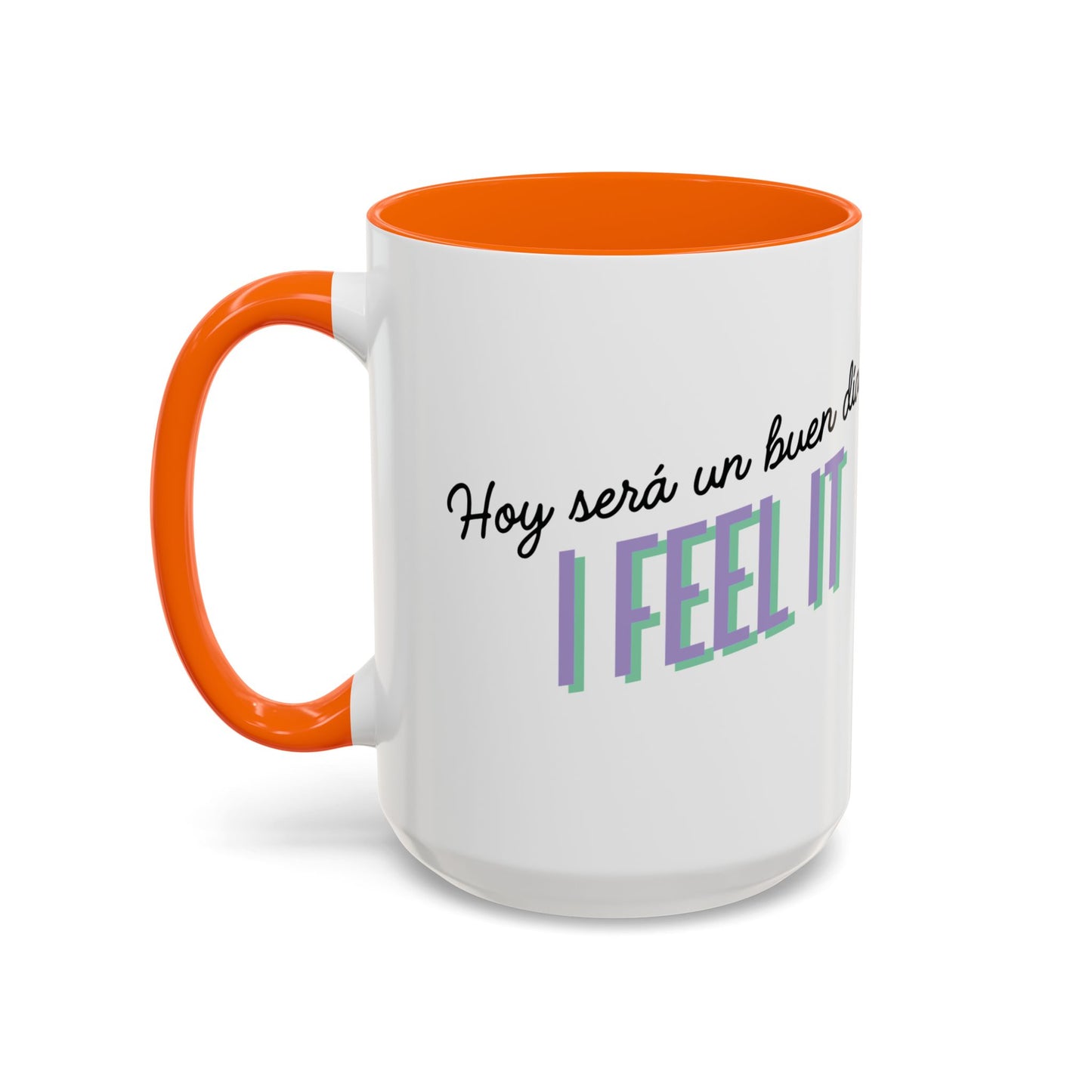 Hoy será un buen día… I FEEL IT ☀️☕✨ - Mug - 11oz | 15oz