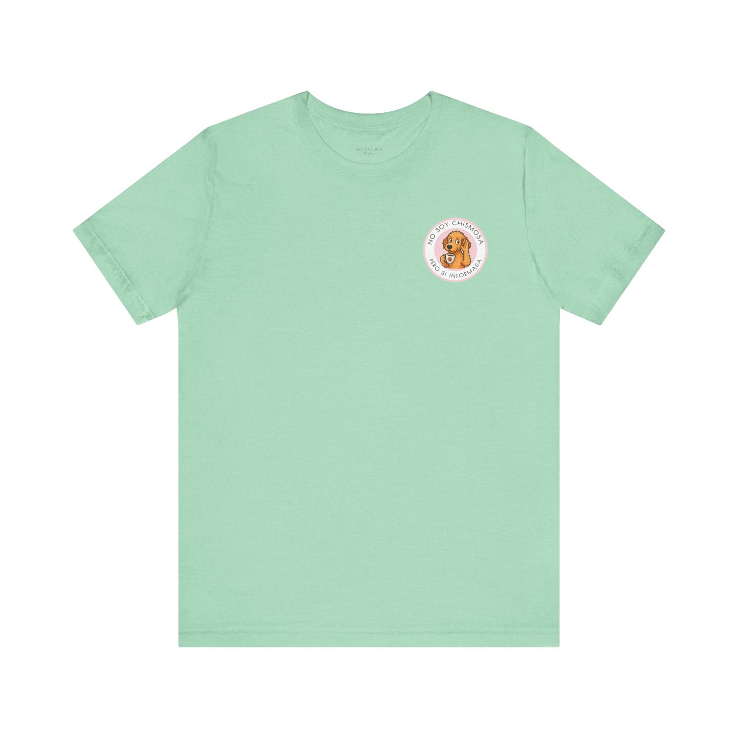 No Soy Chismosa Pero Sí Informada - Short Sleeve Tee