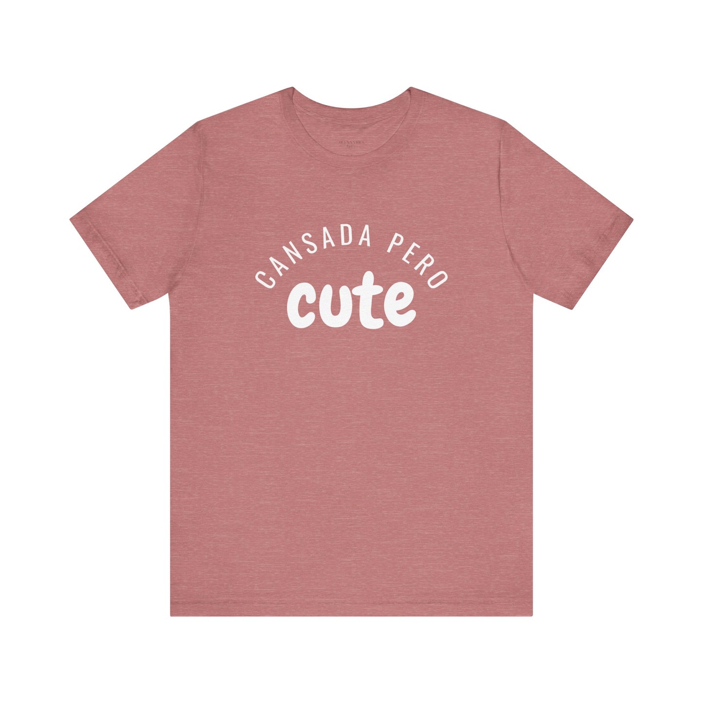 Cansada Pero Cute - Short Sleeve Tee
