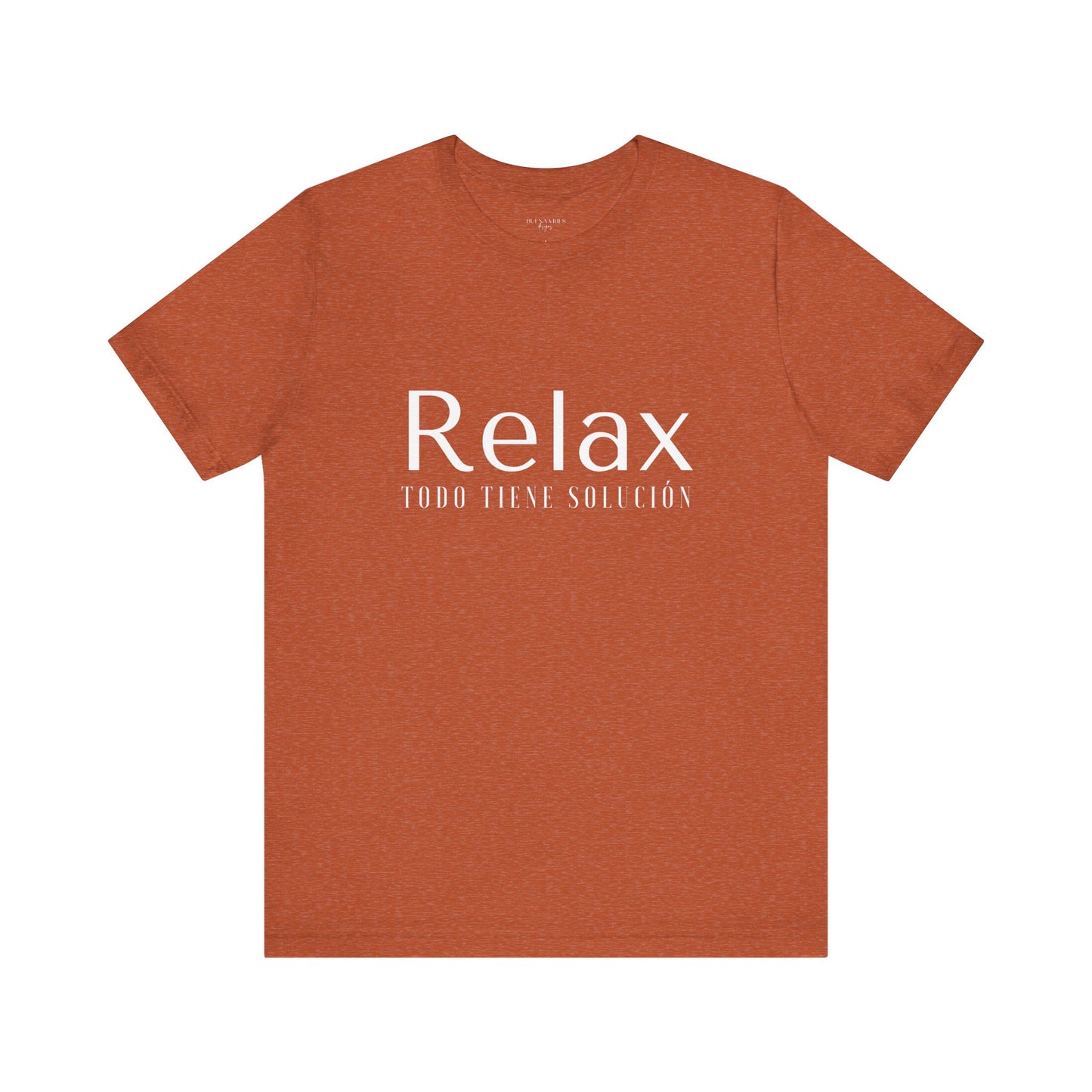 Relax Todo Tiene Solución - Short Sleeve Tee