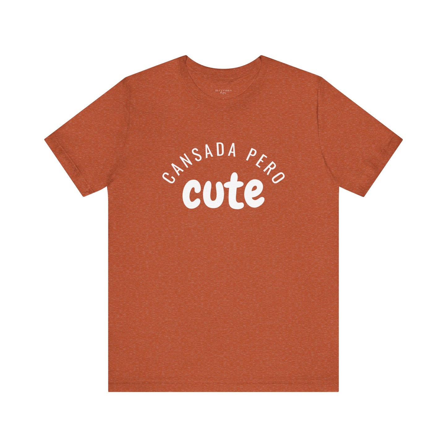 Cansada Pero Cute - Short Sleeve Tee