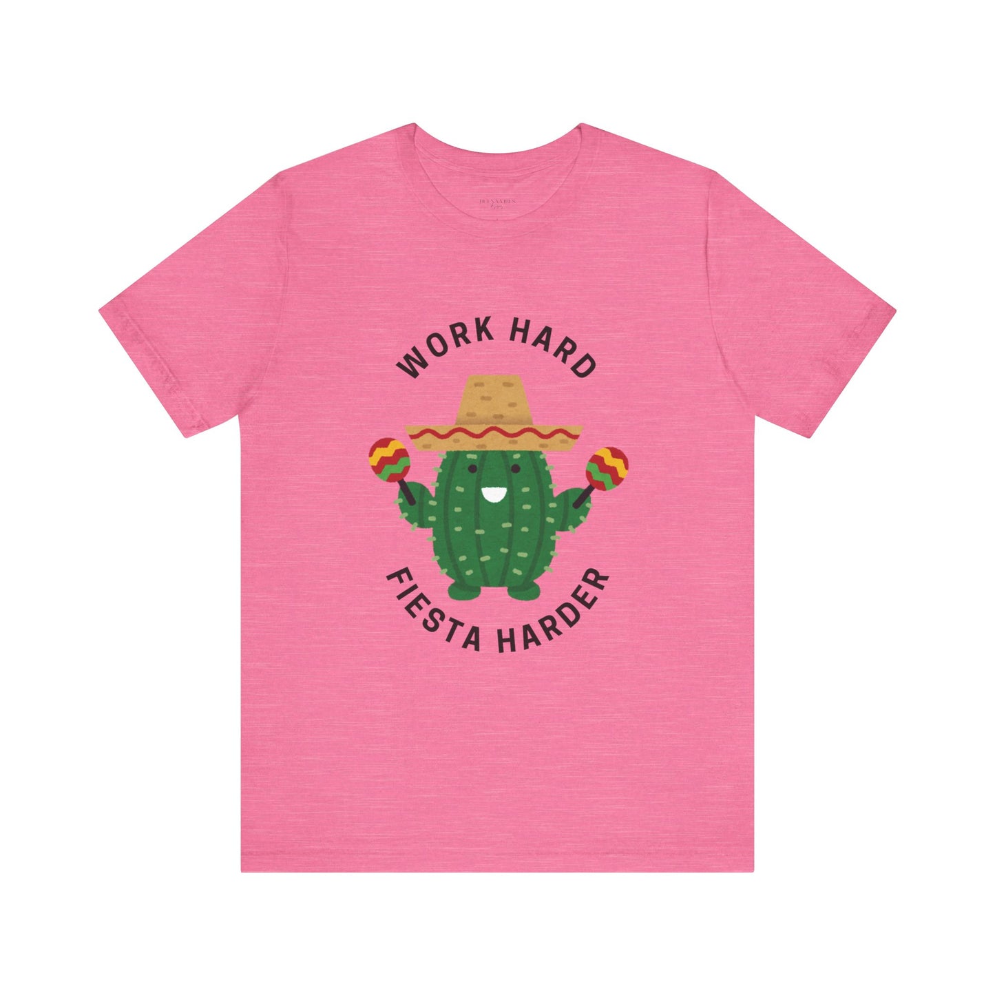Work Hard, Fiesta Harder - Short Sleeve Tee