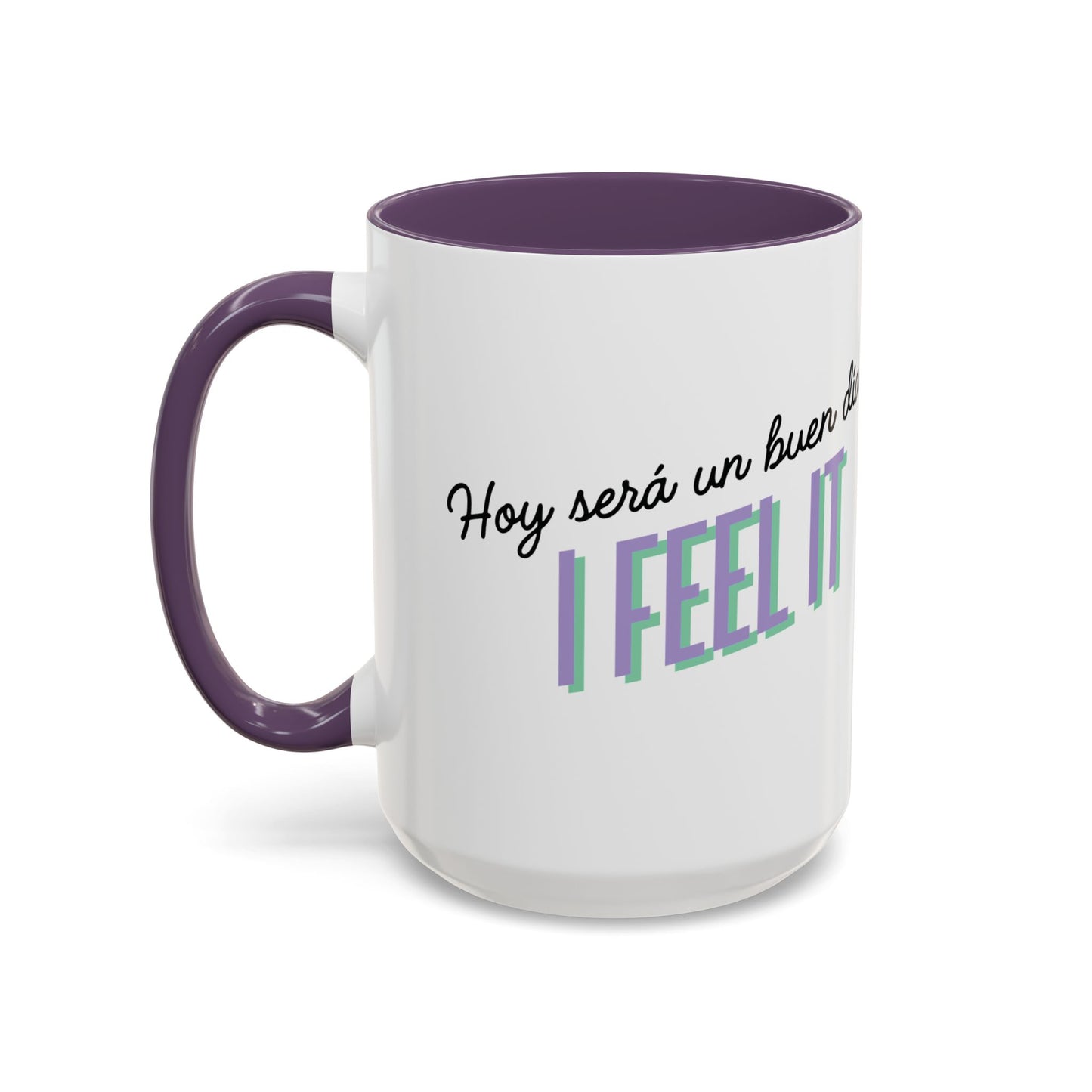 Hoy será un buen día… I FEEL IT ☀️☕✨ - Mug - 11oz | 15oz