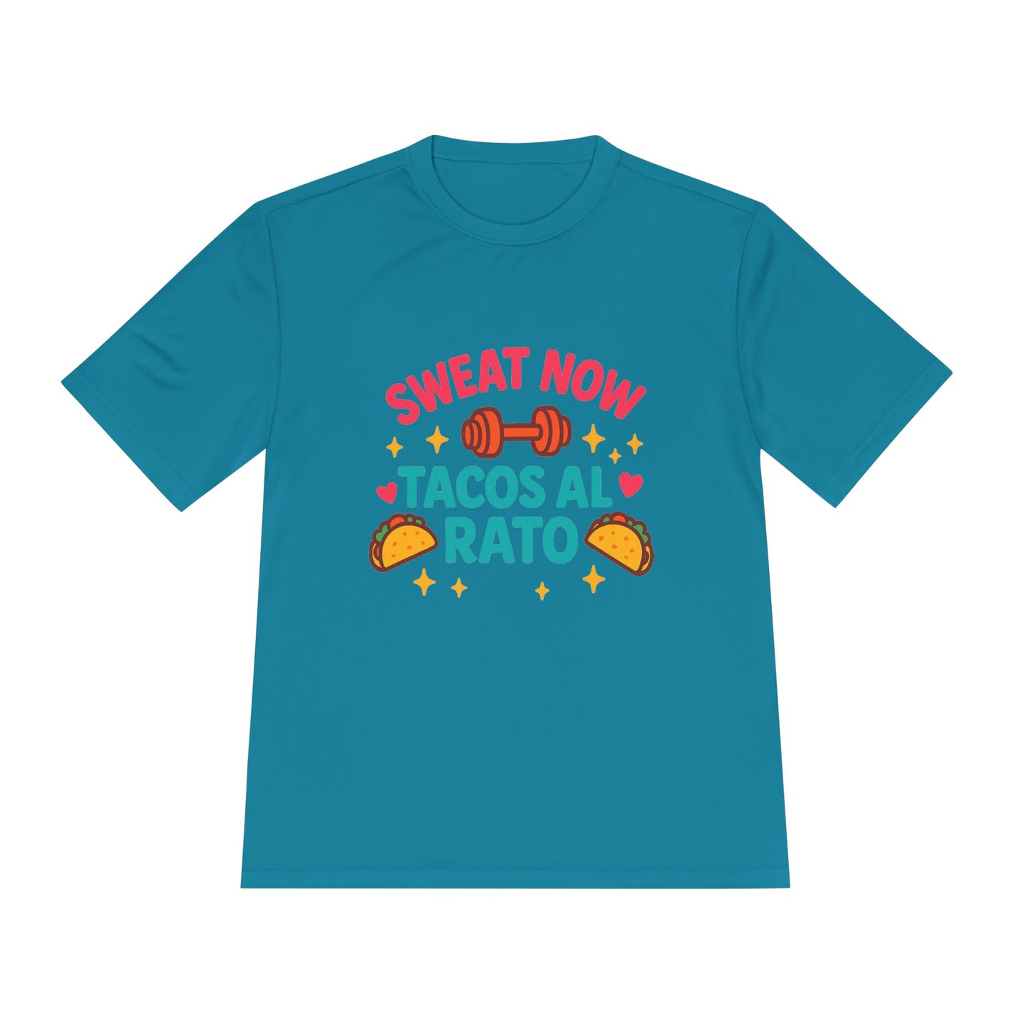 Sweat Now, Tacos Al Rato - Workout Tee
