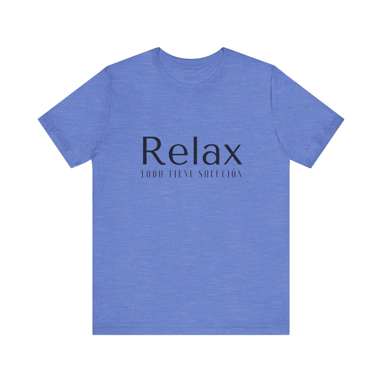 Relax Todo Tiene Solución - Short Sleeve Tee