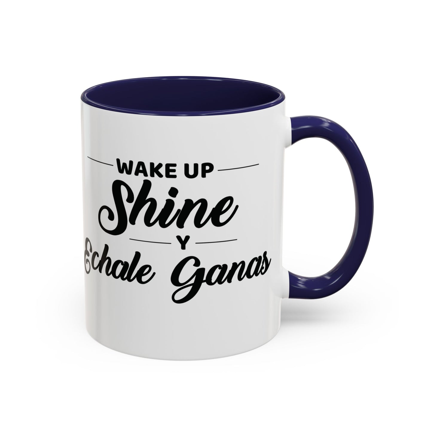 Wake Up, Shine, y Échale Ganas. ☕🌟💪 - Mug - 11oz | 15oz