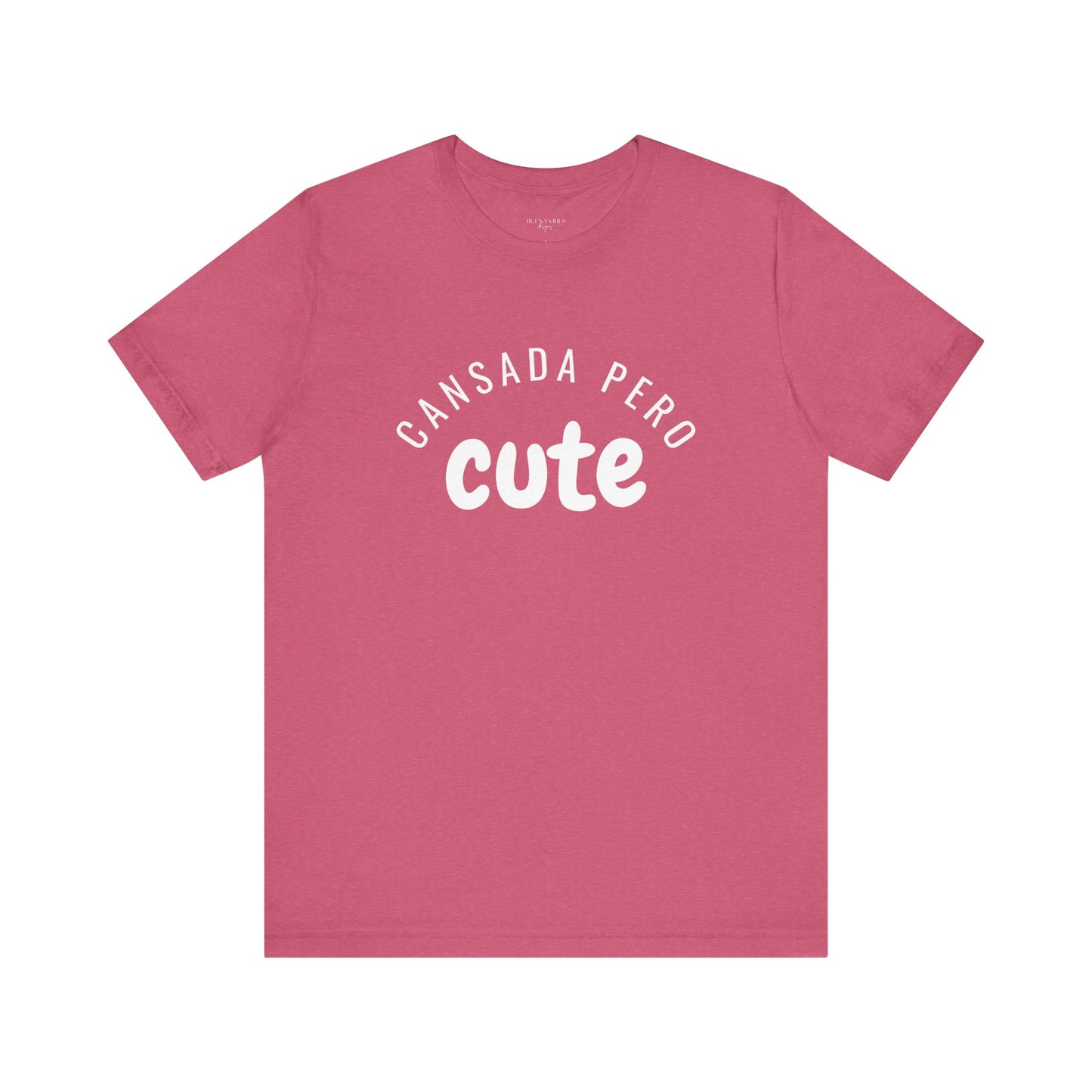 Cansada Pero Cute - Short Sleeve Tee