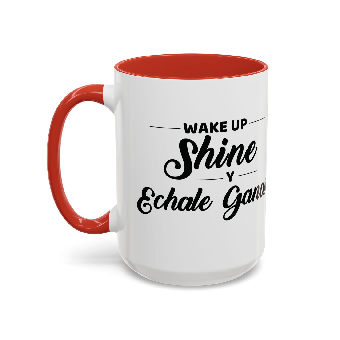 Wake Up, Shine, y Échale Ganas. ☕🌟💪 - Mug - 11oz | 15oz