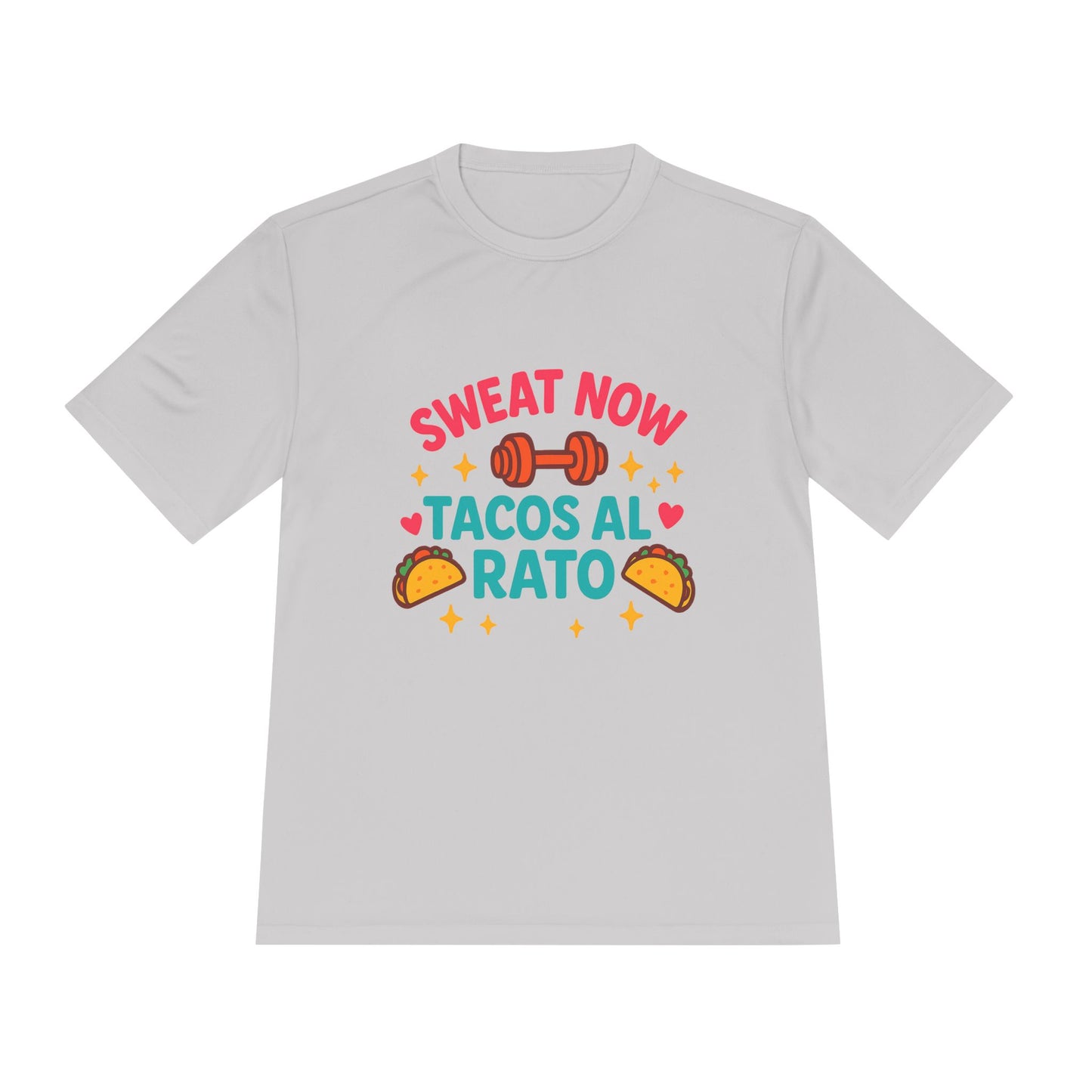 Sweat Now, Tacos Al Rato - Workout Tee