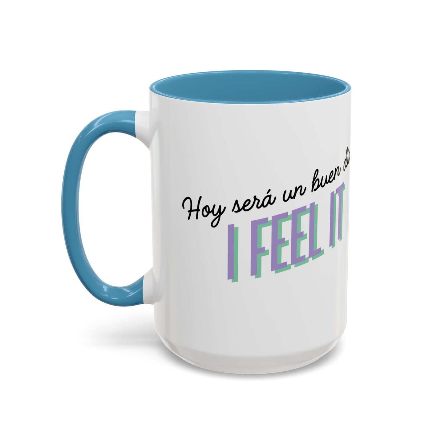 Hoy será un buen día… I FEEL IT ☀️☕✨ - Mug - 11oz | 15oz
