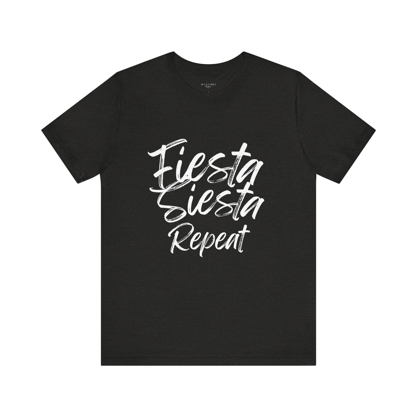 Fiesta, Siesta, Repeat - Short Sleeve Tee